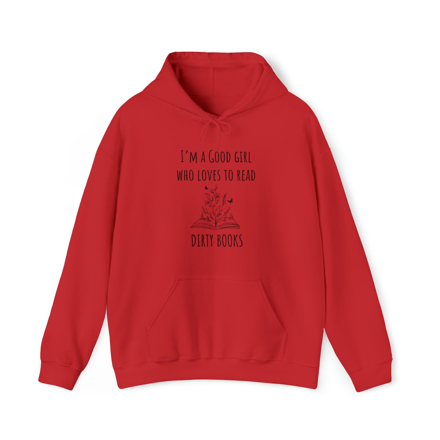 I'm a Good Girl Who Loves to Read Dirty Books Unisex Heavy Blend™ Hooded Sweatshirt