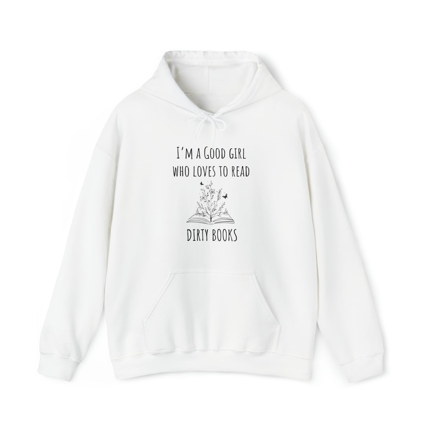 I'm a Good Girl Who Loves to Read Dirty Books Unisex Heavy Blend™ Hooded Sweatshirt